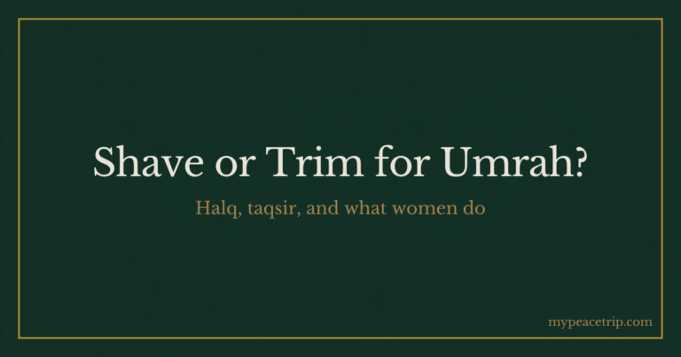Shave or trim for Umrah? Halq, taqsir, and what women do. Title card from mypeacetrip.com